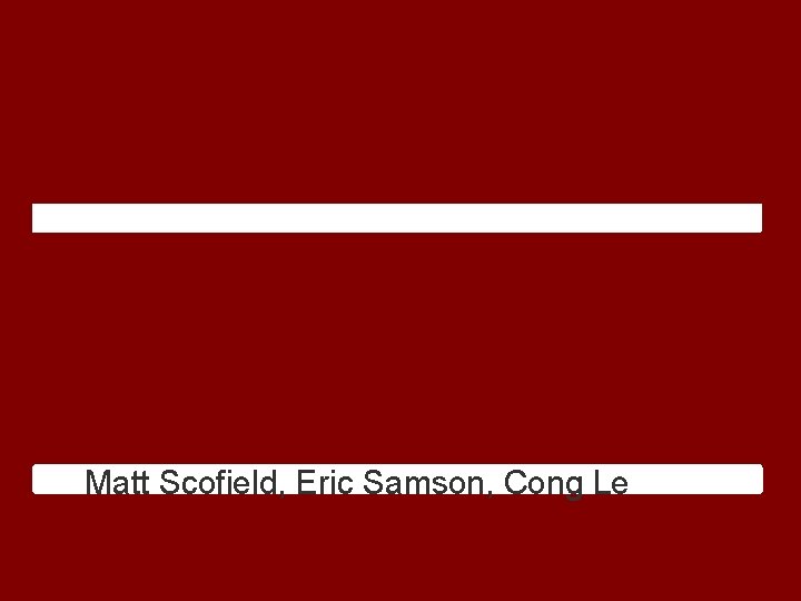 Mobile Security Guide Matt Scofield, Eric Samson, Cong Le 