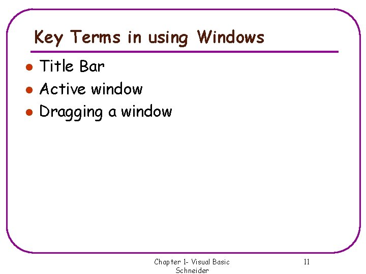 Key Terms in using Windows l l l Title Bar Active window Dragging a Key Terms in using Windows l l l Title Bar Active window Dragging a