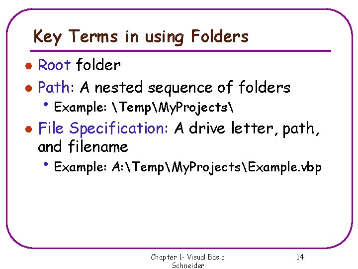 Key Terms in using Folders l l l Root folder Path: A nested sequence Key Terms in using Folders l l l Root folder Path: A nested sequence