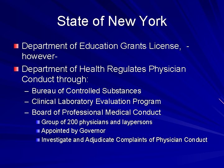 State of New York Department of Education Grants License, however. Department of Health Regulates