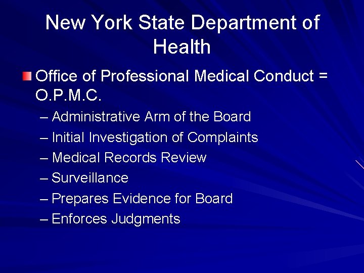 New York State Department of Health Office of Professional Medical Conduct = O. P.