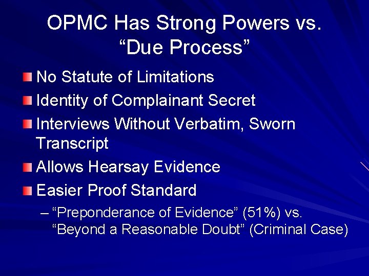 OPMC Has Strong Powers vs. “Due Process” No Statute of Limitations Identity of Complainant