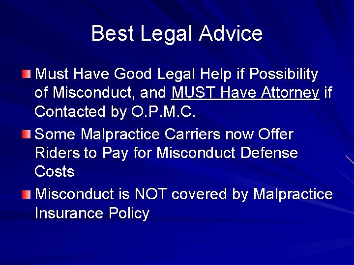 Best Legal Advice Must Have Good Legal Help if Possibility of Misconduct, and MUST