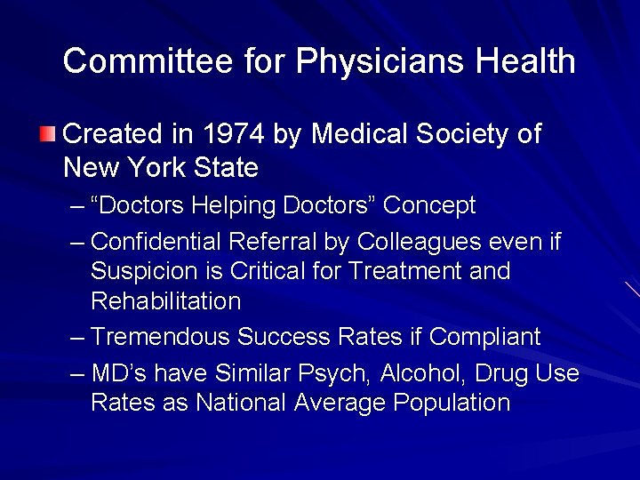 Committee for Physicians Health Created in 1974 by Medical Society of New York State