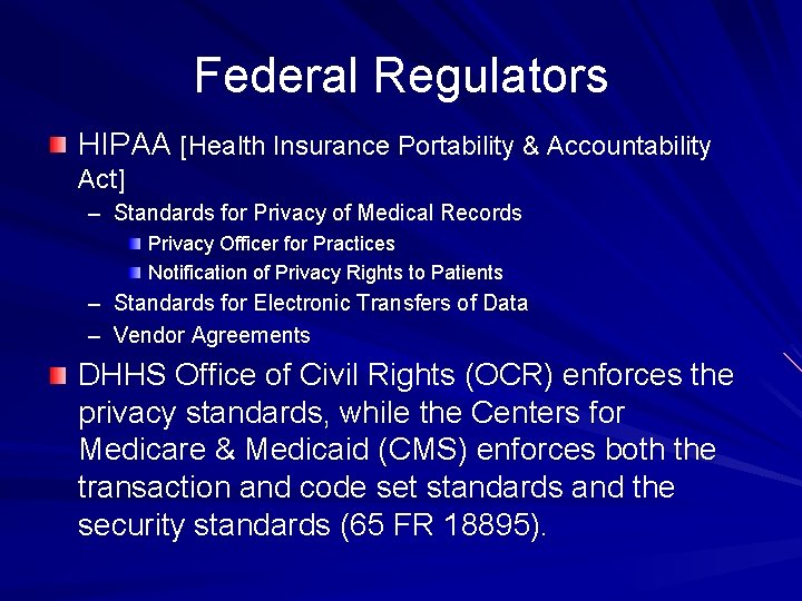 Federal Regulators HIPAA [Health Insurance Portability & Accountability Act] – Standards for Privacy of