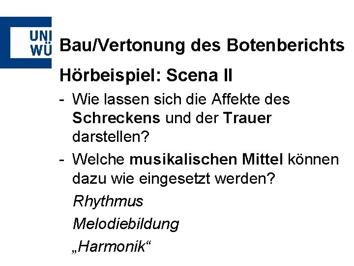 Bau/Vertonung des Botenberichts Hörbeispiel: Scena II - Wie lassen sich die Affekte des Schreckens