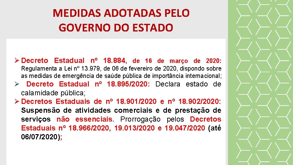 MEDIDAS ADOTADAS PELO GOVERNO DO ESTADO Decreto Estadual nº 18. 884, de 16 de