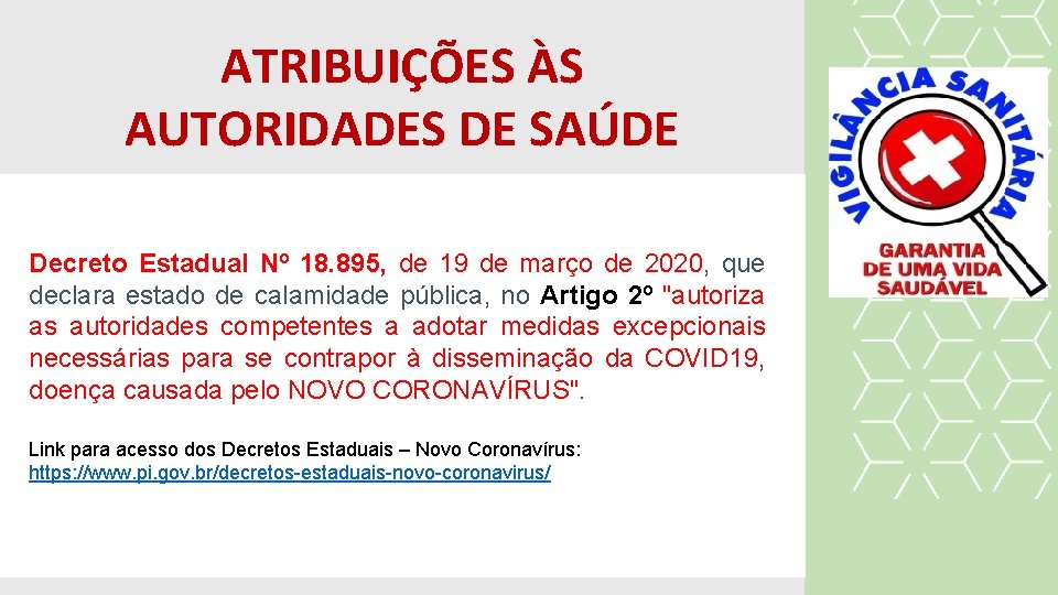 ATRIBUIÇÕES ÀS AUTORIDADES DE SAÚDE Decreto Estadual Nº 18. 895, de 19 de março