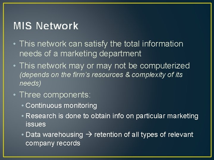 MIS Network • This network can satisfy the total information needs of a marketing
