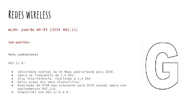 Redes wireless WLAN- padrão Wi-fi (IEEE 802. 11) Sub-padrões: Mais conhecidos: 802. 11 G: