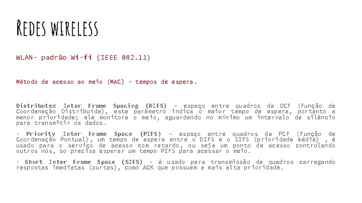 Redes wireless WLAN- padrão Wi-fi (IEEE 802. 11) Método de acesso ao meio (MAC)