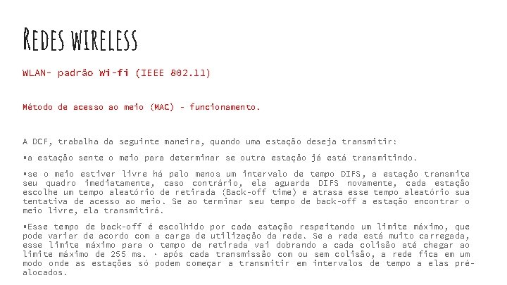 Redes wireless WLAN- padrão Wi-fi (IEEE 802. 11) Método de acesso ao meio (MAC)