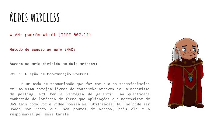 Redes wireless WLAN- padrão Wi-fi (IEEE 802. 11) Método de acesso ao meio (MAC)