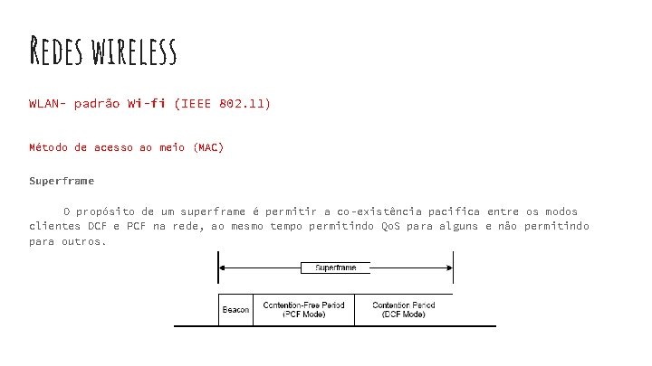 Redes wireless WLAN- padrão Wi-fi (IEEE 802. 11) Método de acesso ao meio (MAC)