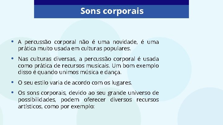 Sons corporais • A percussão corporal não é uma novidade, é uma prática muito