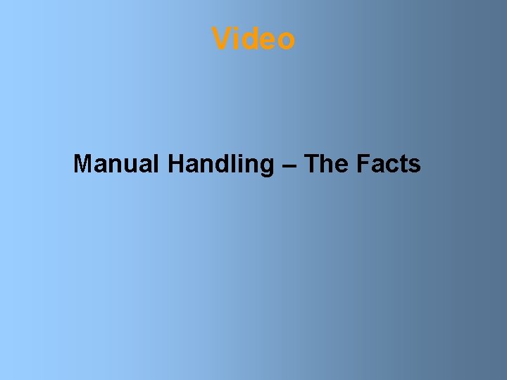 Video Manual Handling – The Facts 