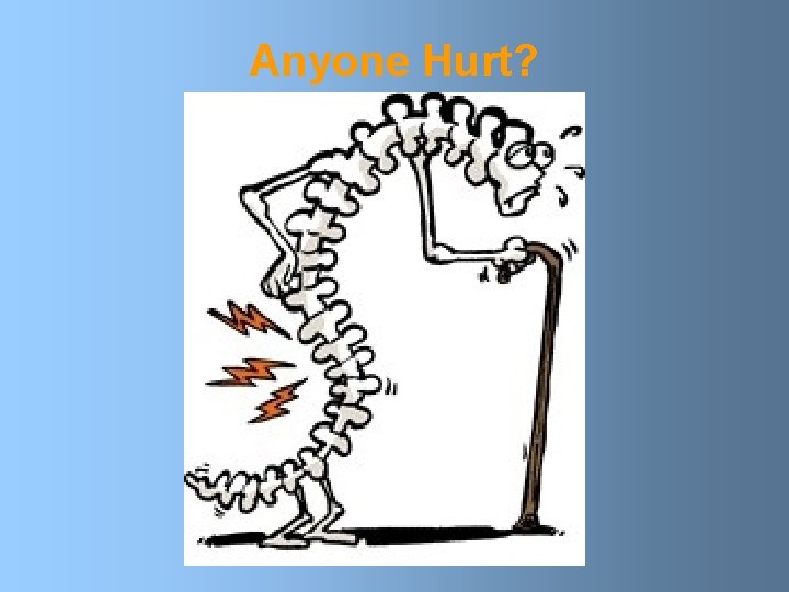 Anyone Hurt? 