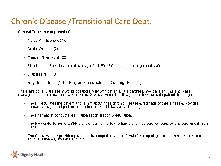 Chronic Disease /Transitional Care Dept. Clinical Team is composed of: – Nurse Practitioners (7.