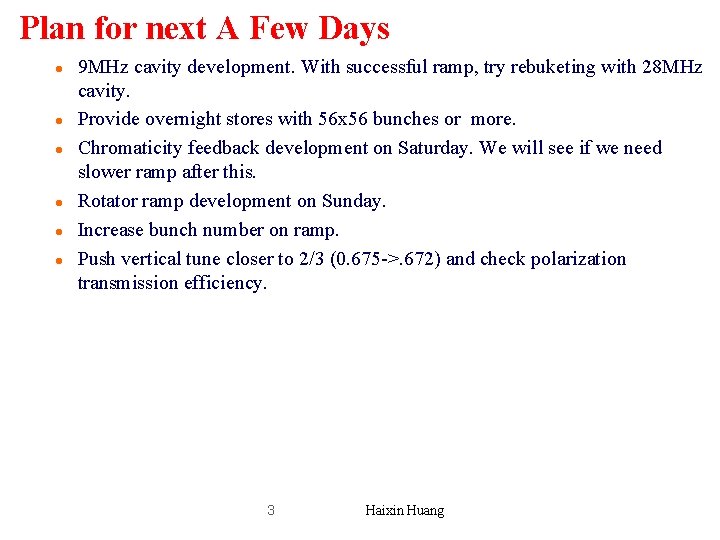 Plan for next A Few Days l l l 9 MHz cavity development. With