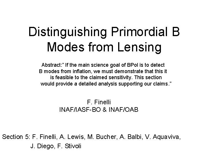 Distinguishing Primordial B Modes from Lensing Abstract: ” If the main science goal of