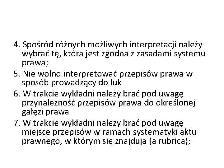 4. Spośród różnych możliwych interpretacji należy wybrać tę, która jest zgodna z zasadami systemu