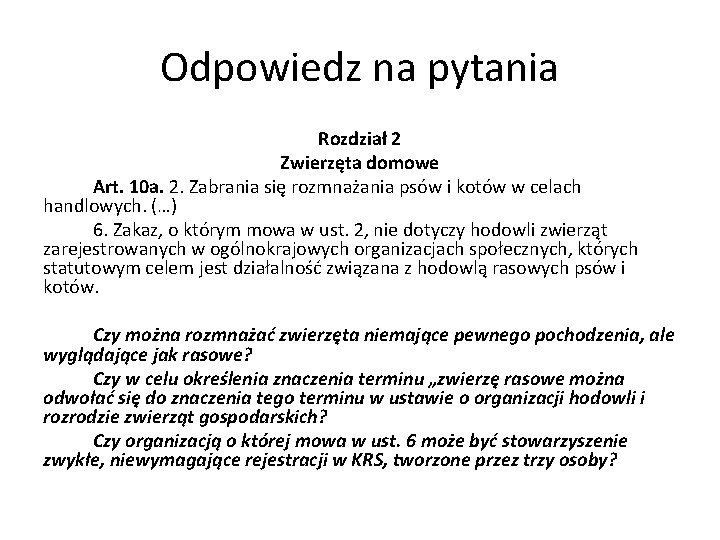 Odpowiedz na pytania Rozdział 2 Zwierzęta domowe Art. 10 a. 2. Zabrania się rozmnażania