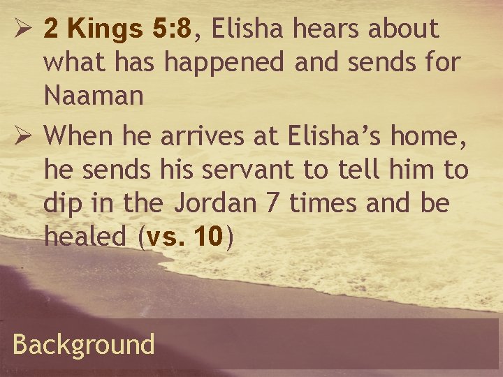 Ø 2 Kings 5: 8, Elisha hears about what has happened and sends for