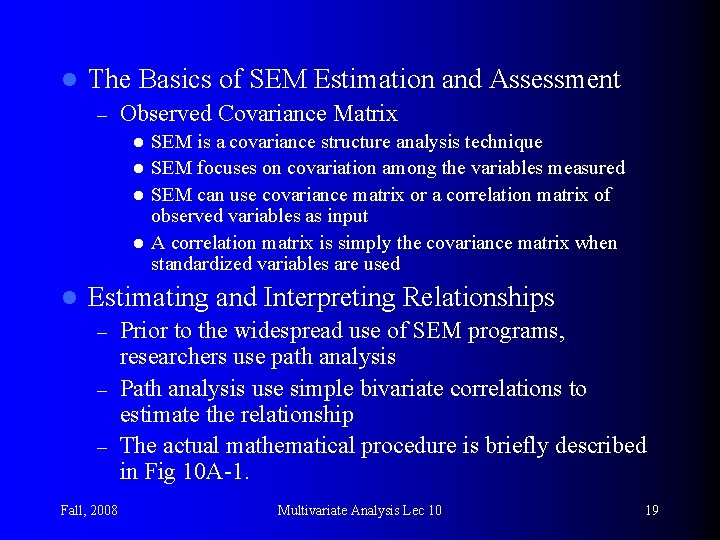 l The Basics of SEM Estimation and Assessment – Observed Covariance Matrix SEM is