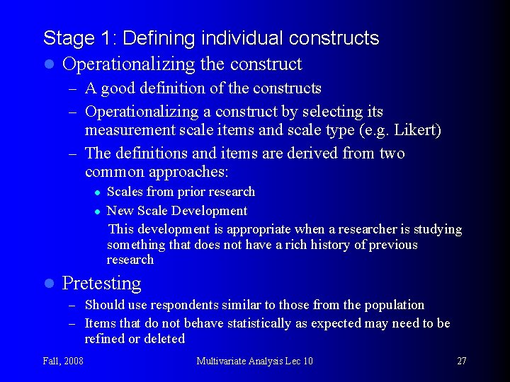 Stage 1: Defining individual constructs l Operationalizing the construct – A good definition of