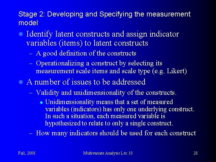 Stage 2: Developing and Specifying the measurement model l Identify latent constructs and assign