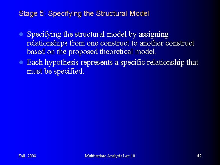 Stage 5: Specifying the Structural Model Specifying the structural model by assigning relationships from