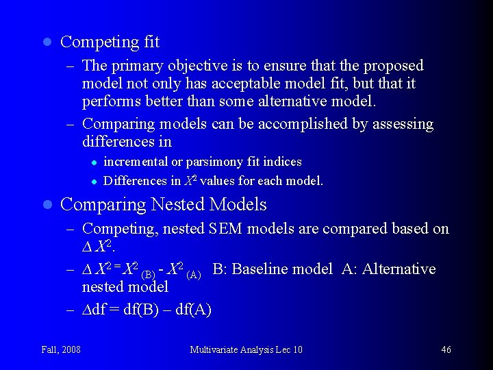 l Competing fit – The primary objective is to ensure that the proposed model