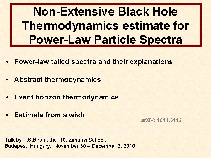 Non-Extensive Black Hole Thermodynamics estimate for Power-Law Particle Spectra • Power-law tailed spectra and