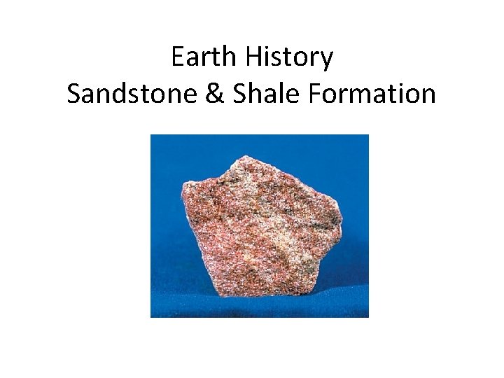 Earth History Sandstone & Shale Formation 