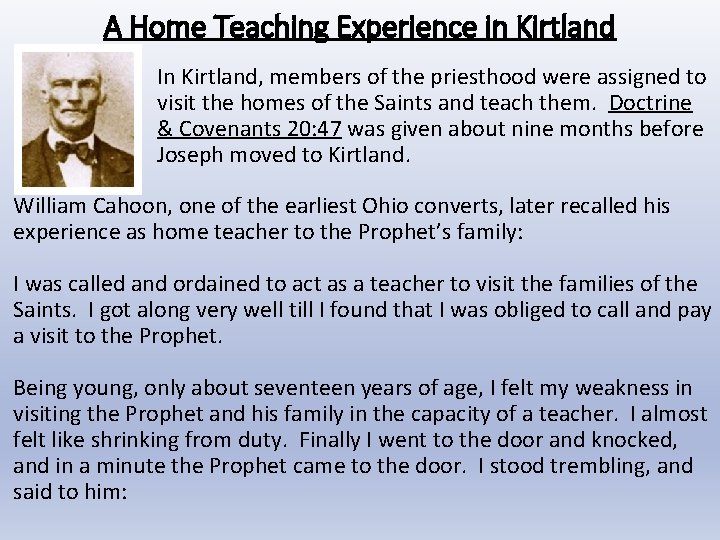 A Home Teaching Experience in Kirtland In Kirtland, members of the priesthood were assigned