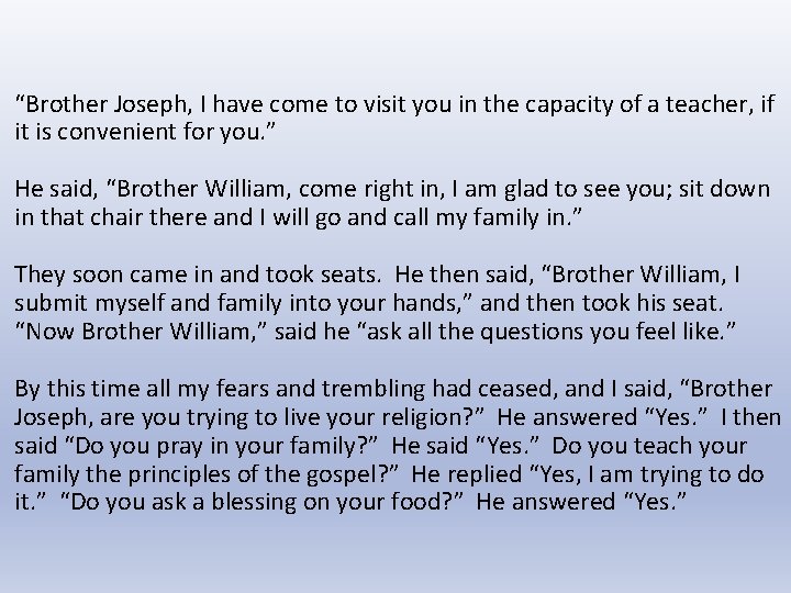 “Brother Joseph, I have come to visit you in the capacity of a teacher,