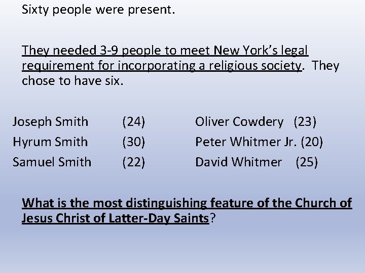 Sixty people were present. They needed 3 -9 people to meet New York’s legal