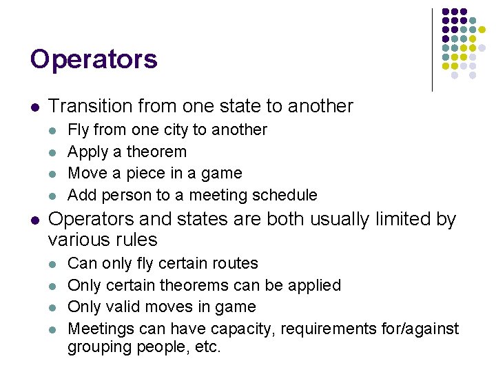 Operators l Transition from one state to another l l l Fly from one