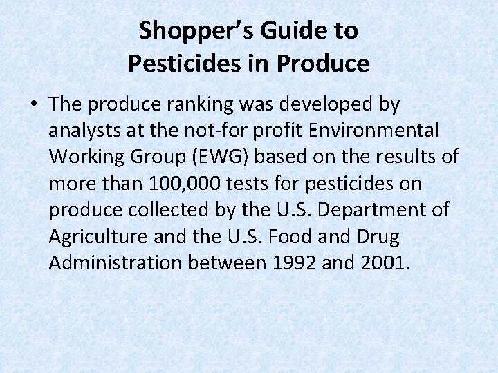 Shopper’s Guide to Pesticides in Produce • The produce ranking was developed by analysts