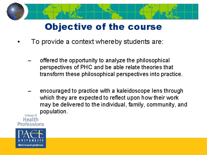 Objective of the course • To provide a context whereby students are: – offered Objective of the course • To provide a context whereby students are: – offered