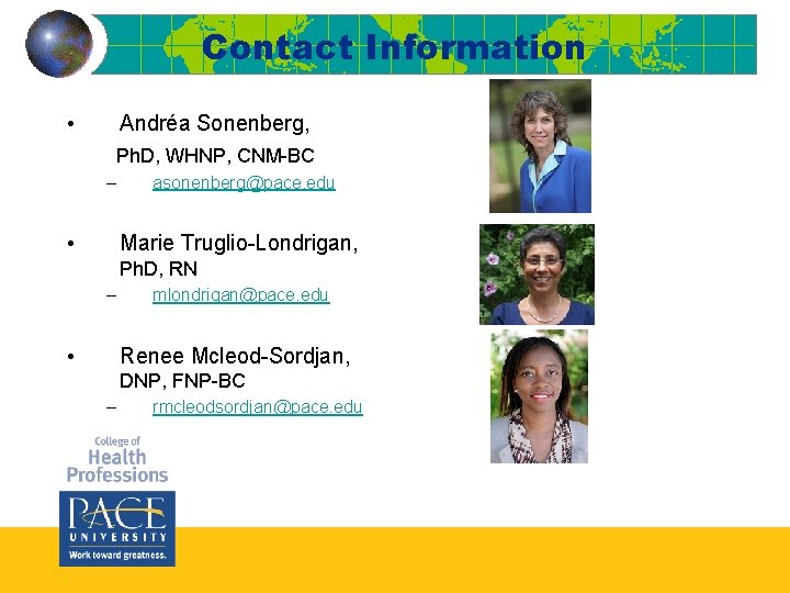 Contact Information • Andréa Sonenberg, Ph. D, WHNP, CNM-BC – • asonenberg@pace. edu Marie Contact Information • Andréa Sonenberg, Ph. D, WHNP, CNM-BC – • asonenberg@pace. edu Marie
