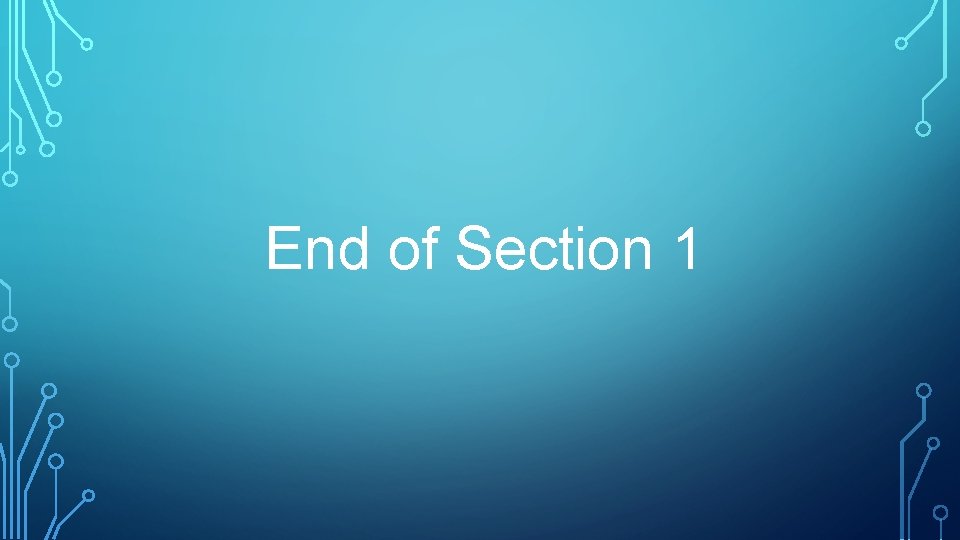 End of Section 1 