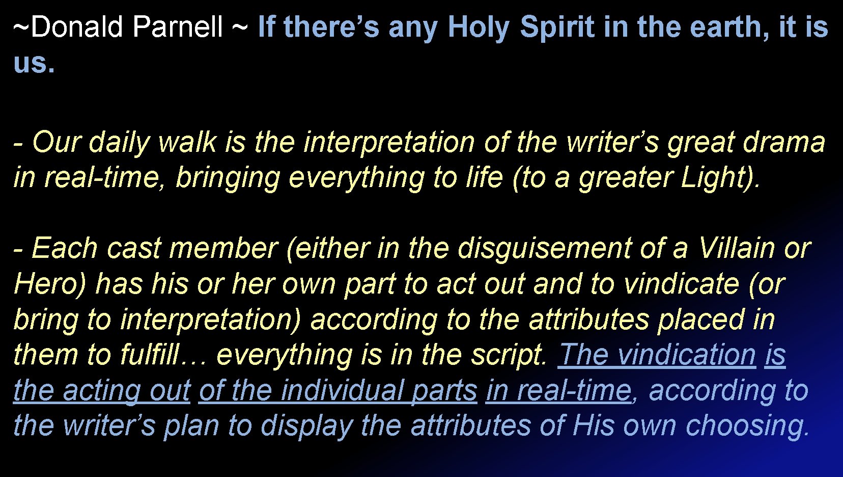 ~Donald Parnell ~ If there’s any Holy Spirit in the earth, it is us.