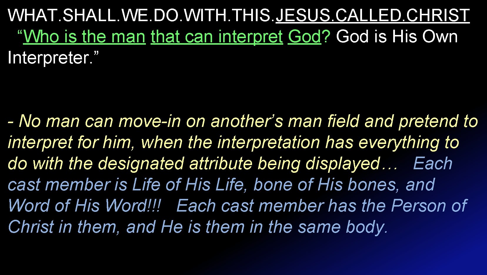 WHAT. SHALL. WE. DO. WITH. THIS. JESUS. CALLED. CHRIST “Who is the man that