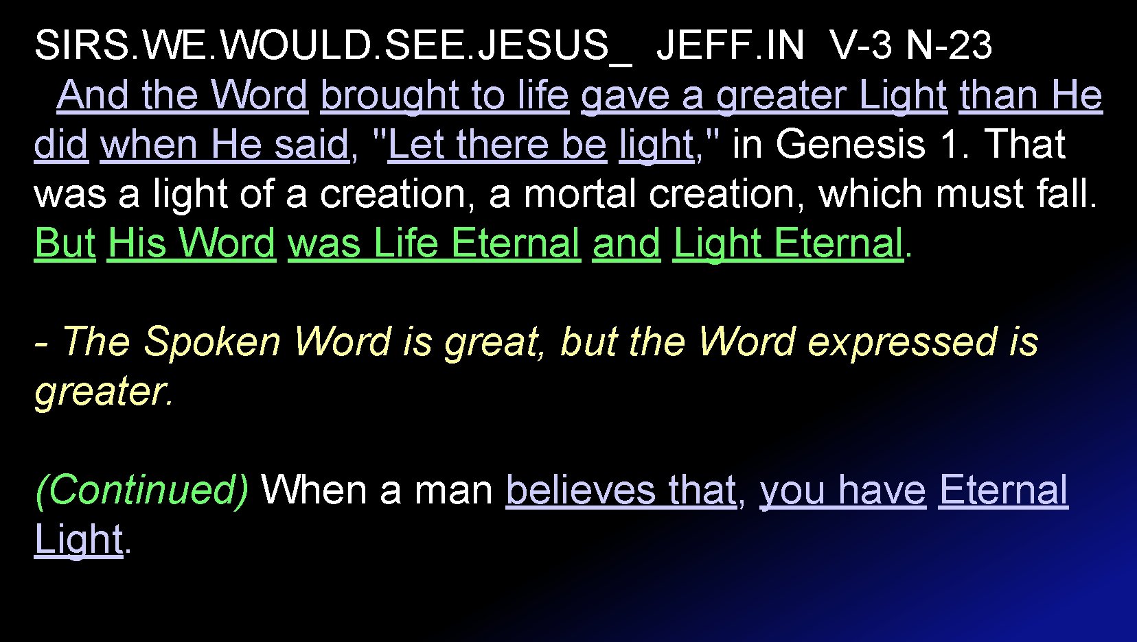 SIRS. WE. WOULD. SEE. JESUS_ JEFF. IN V-3 N-23 And the Word brought to