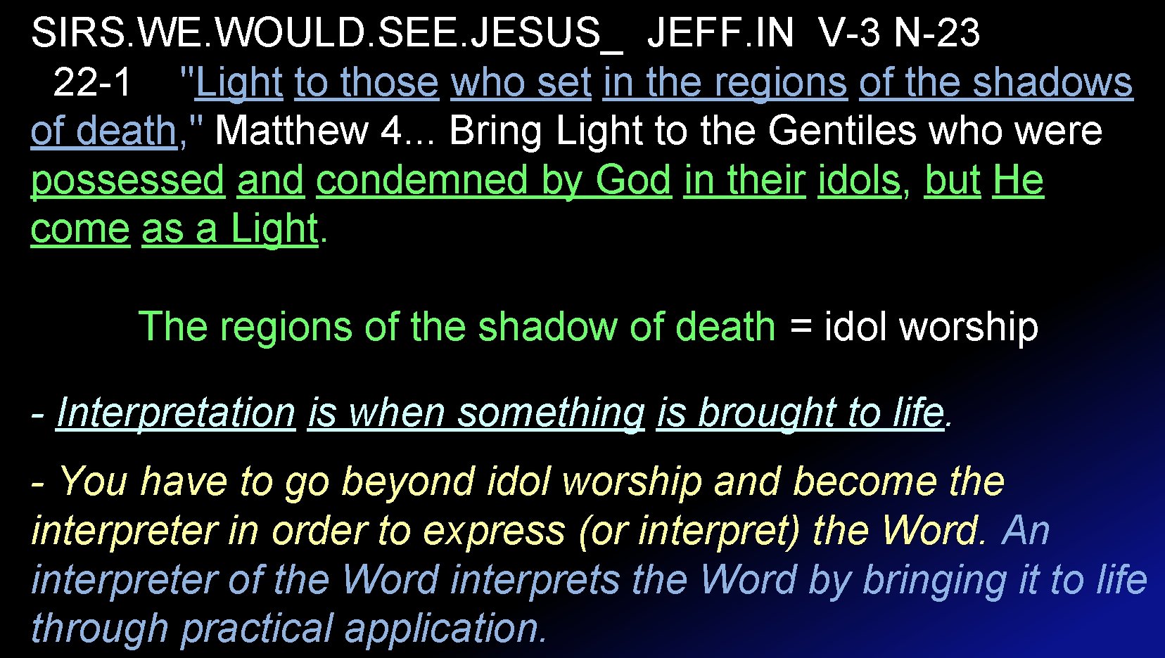 SIRS. WE. WOULD. SEE. JESUS_ JEFF. IN V-3 N-23 22 -1 "Light to those