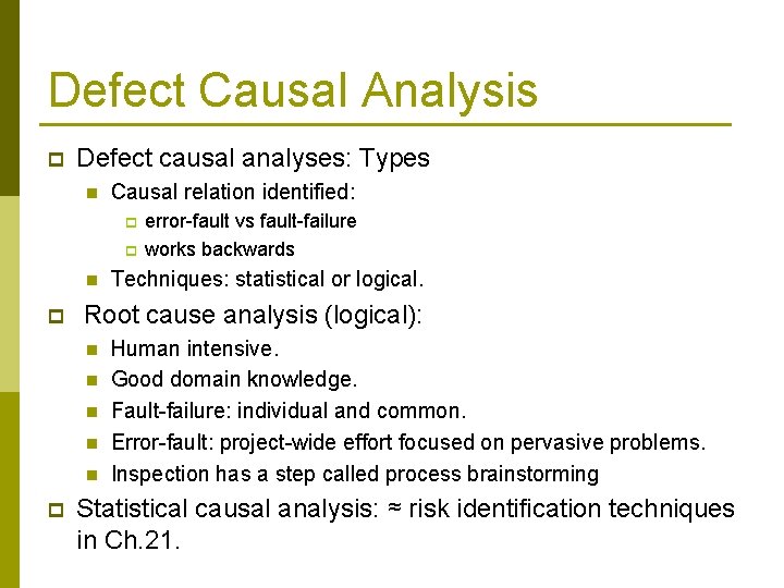 Defect Causal Analysis p Defect causal analyses: Types n Causal relation identified: p p