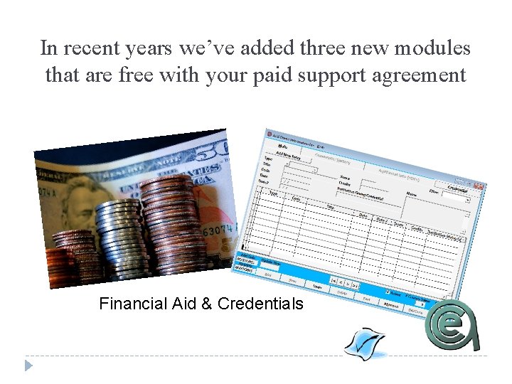 In recent years we’ve added three new modules that are free with your paid