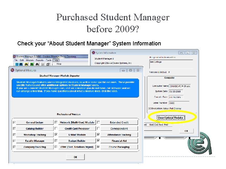Purchased Student Manager before 2009? Check your “About Student Manager” System Information 