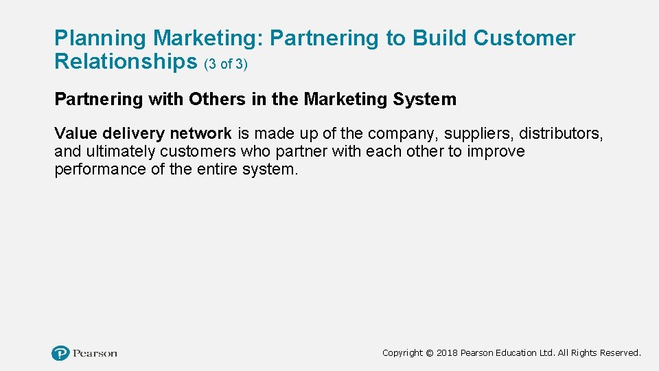 Planning Marketing: Partnering to Build Customer Relationships (3 of 3) Partnering with Others in